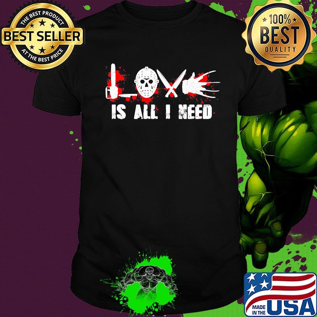 Halloween michael myers love is all i need blood shirt