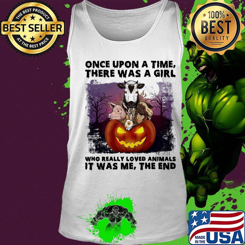 Halloween once upon a time there was girl who really loved animals it was me the end s Tank top Halloween once upon a time there was girl who really loved animals it was me the end s Tank top