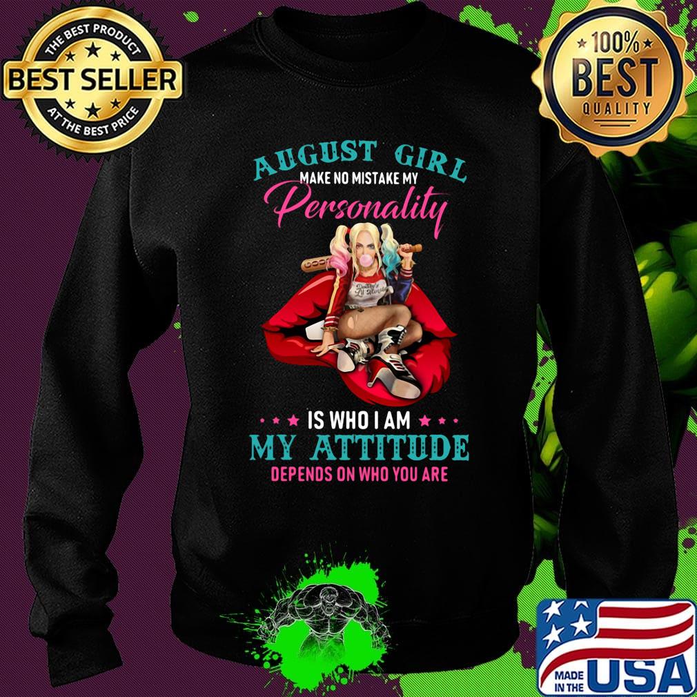 Harley quinn august girl make no mistake my personality is who i am my attitude depends on who you are s Sweater Harley quinn august girl make no mistake my personality is who i am my attitude depends on who you are s Sweater