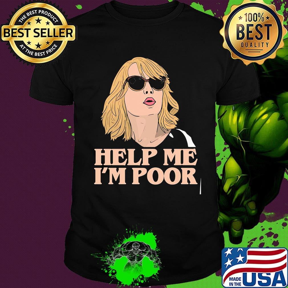 Help Me I'm Poor Annie Walker Bridesmaids Shirt