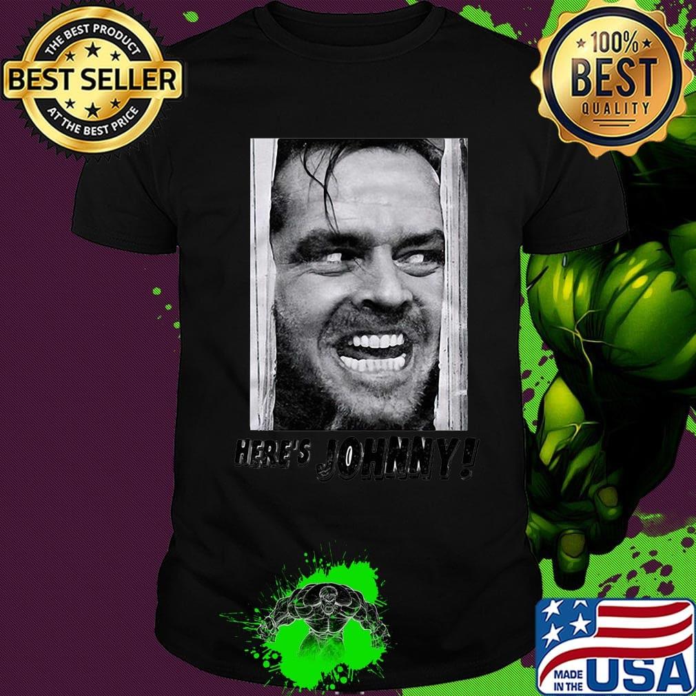 Here's johnny face picture shirt