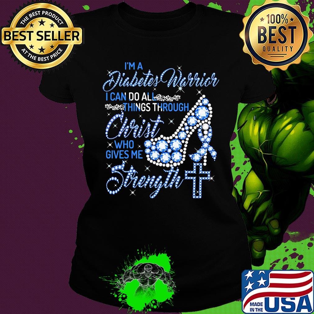 High heels i'm a diabetes warrior i can do all things through christ who gives me strength diamond s Ladies tee High heels i'm a diabetes warrior i can do all things through christ who gives me strength diamond s Ladies tee