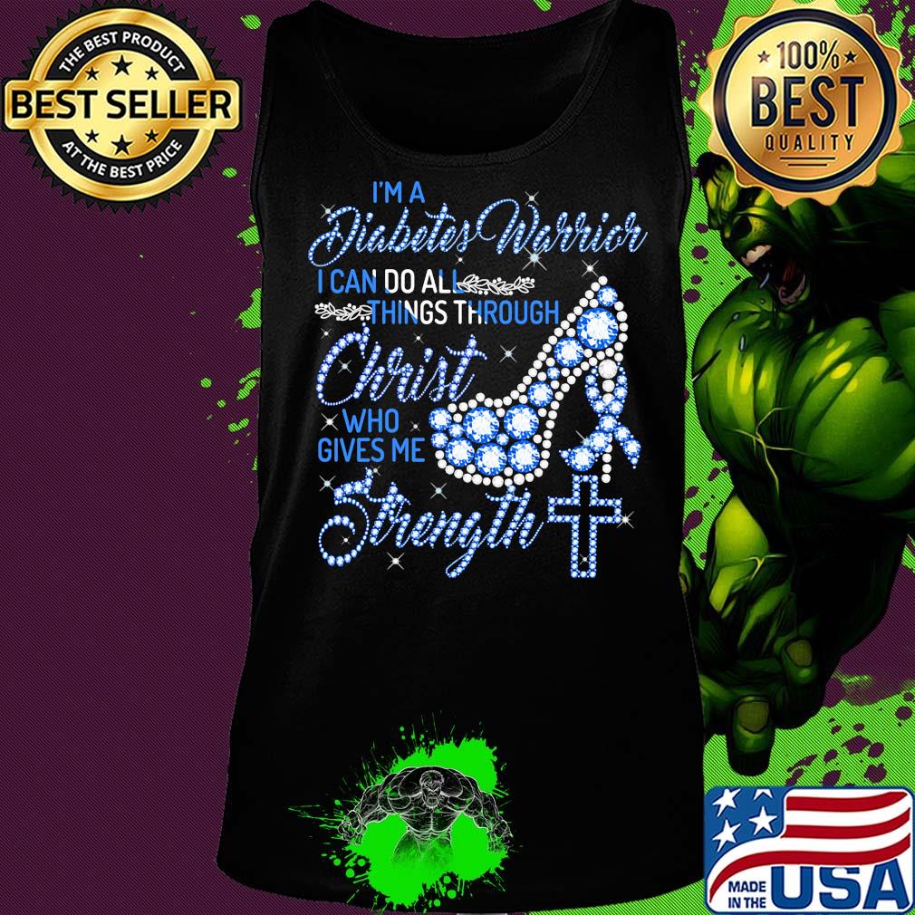 High heels i'm a diabetes warrior i can do all things through christ who gives me strength diamond s Tank top High heels i'm a diabetes warrior i can do all things through christ who gives me strength diamond s Tank top