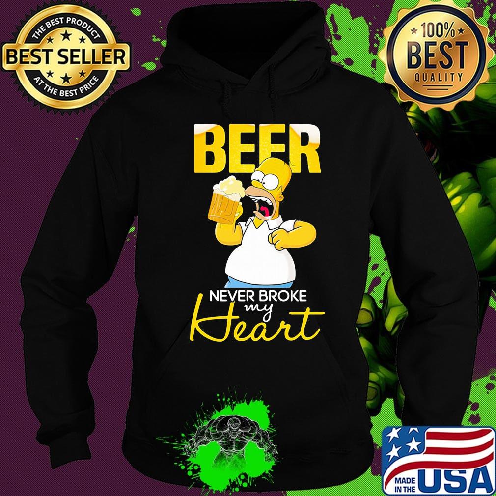 Homer simpson beer never broke my heart s Hoodie Homer simpson beer never broke my heart s Hoodie