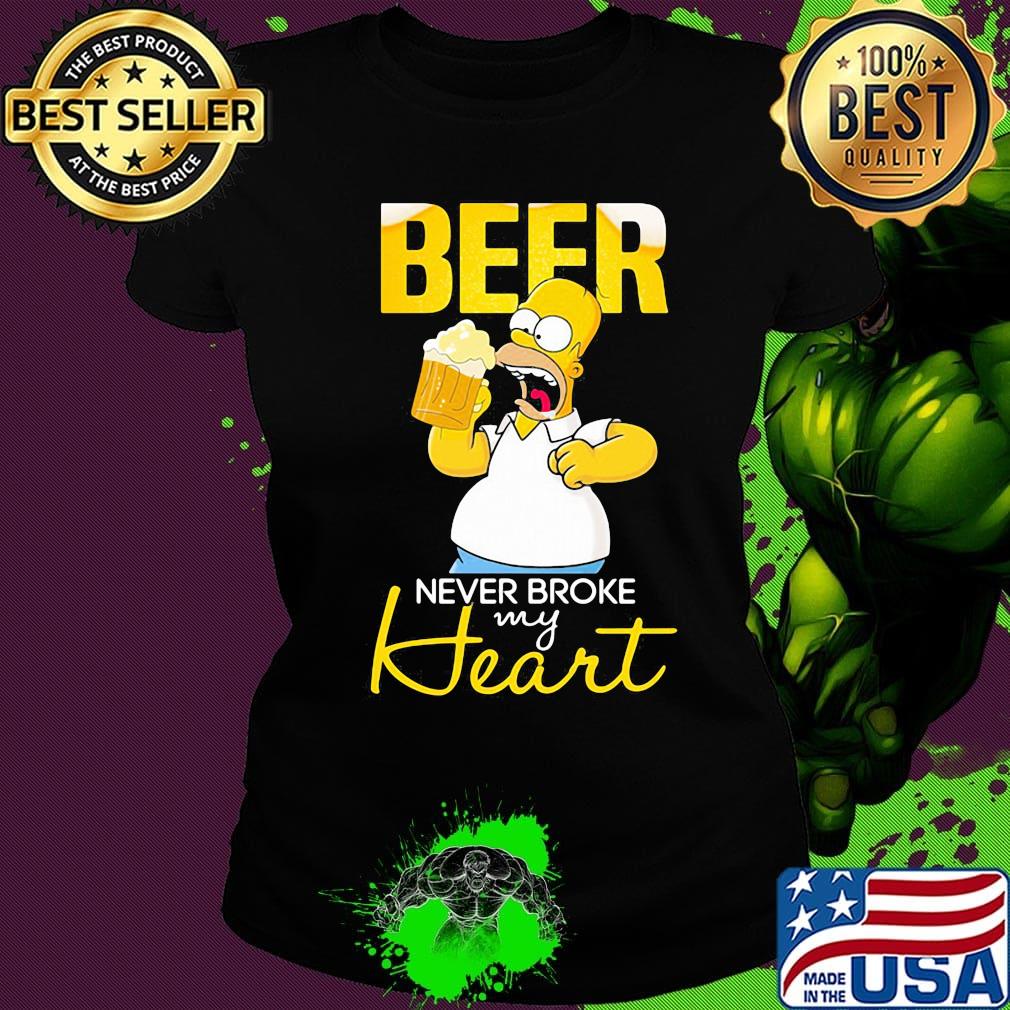 Homer simpson beer never broke my heart s Ladies tee Homer simpson beer never broke my heart s Ladies tee