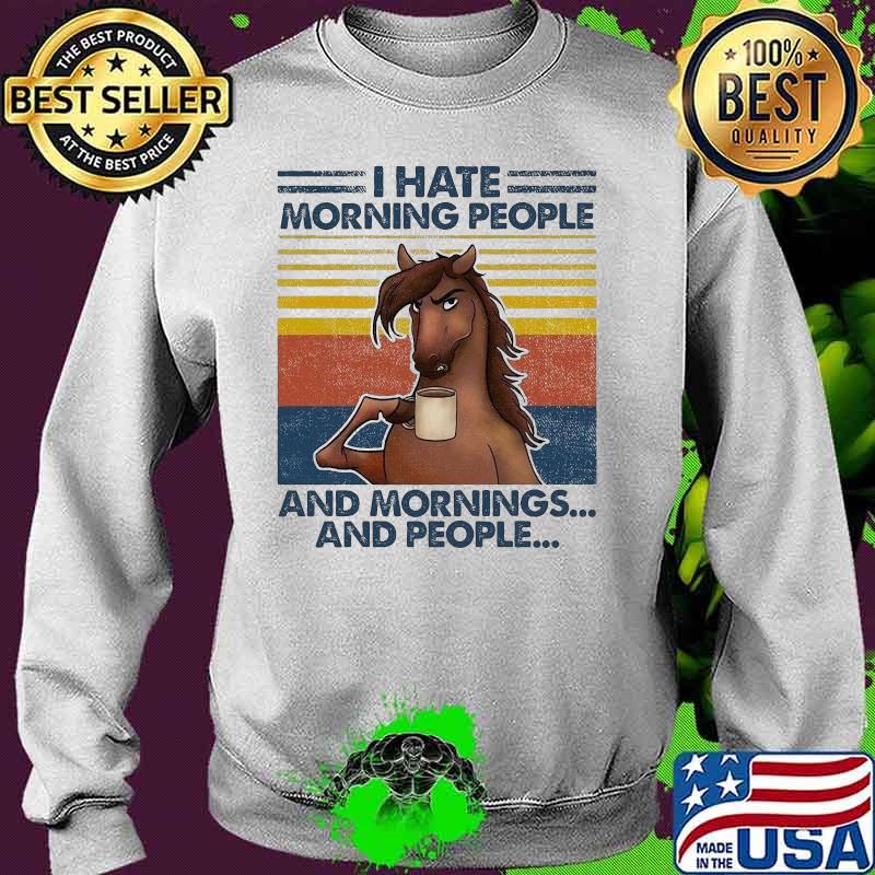 Horse I hate morning people and mornings and people Vintage retro s Sweater Horse I hate morning people and mornings and people Vintage retro s Sweater