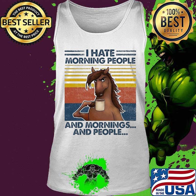 Horse I hate morning people and mornings and people Vintage retro s Tank top Horse I hate morning people and mornings and people Vintage retro s Tank top