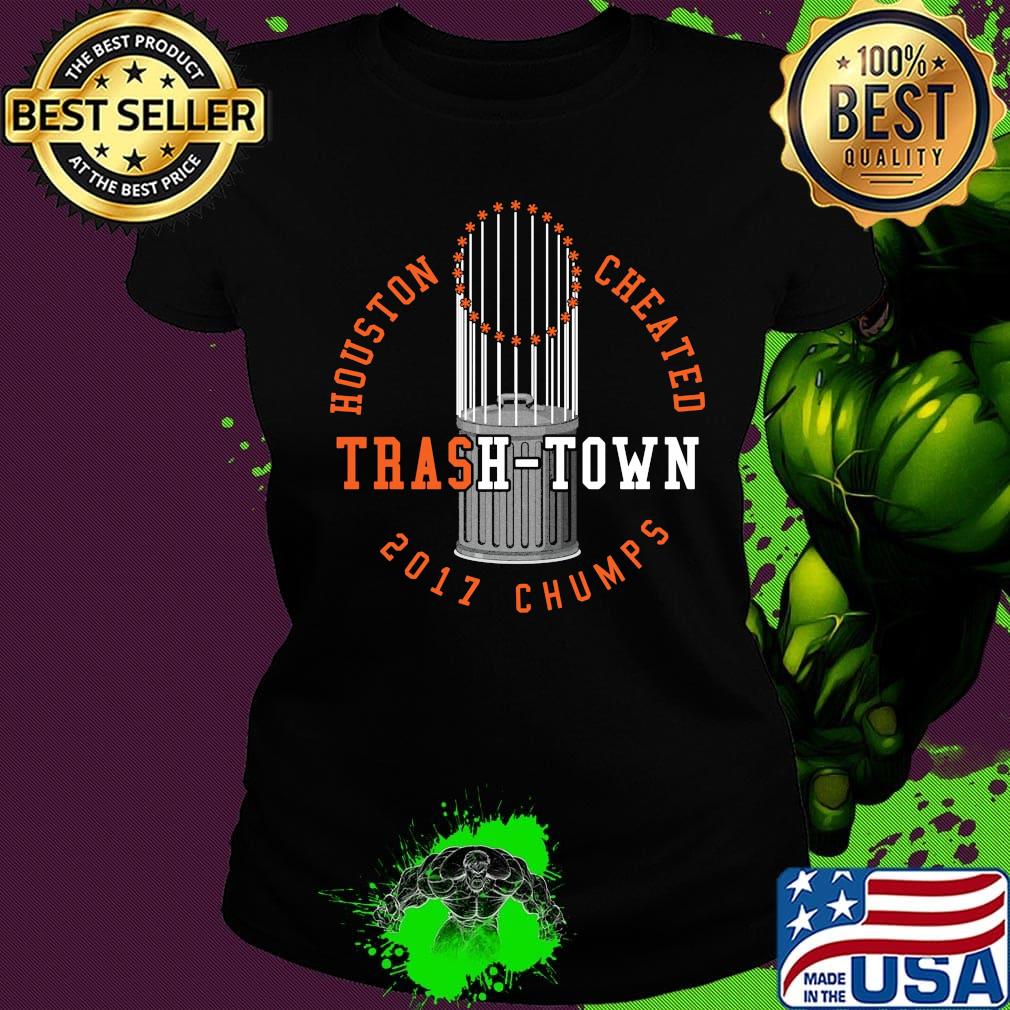 Houston cheated trash-town 2017 chumps s Ladies tee Houston cheated trash-town 2017 chumps s Ladies tee
