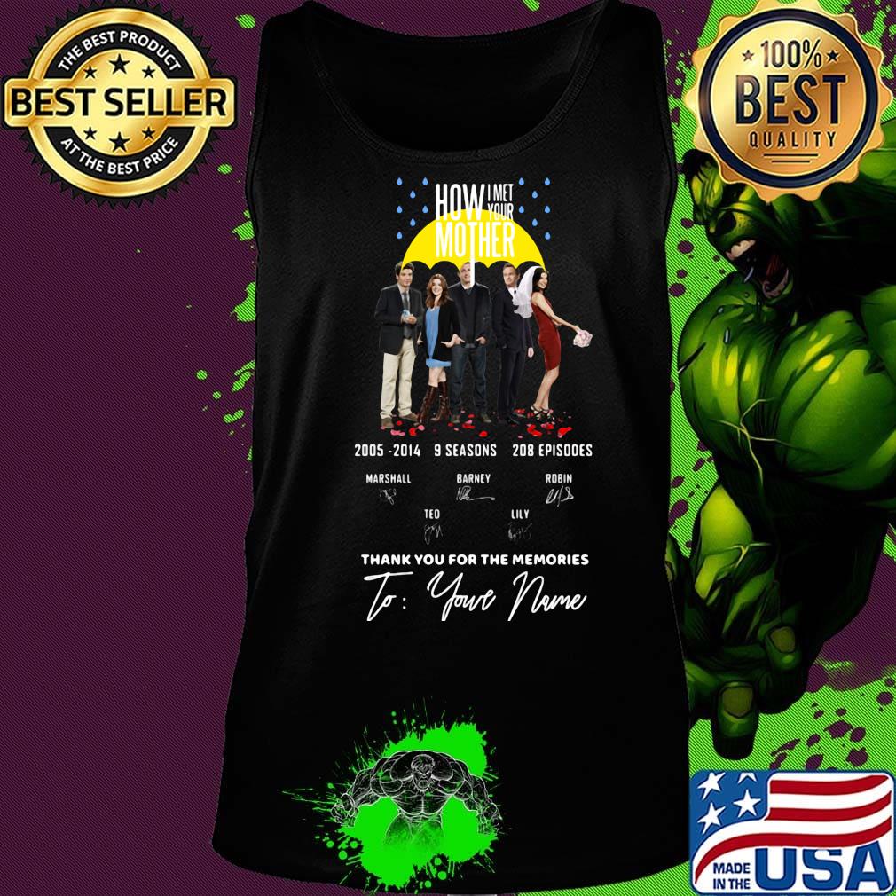 How i met your mother 2005 2014 9 seasons 208 episodes thank you for the memories to your name signatures s Tank top How i met your mother 2005 2014 9 seasons 208 episodes thank you for the memories to your name signatures s Tank top