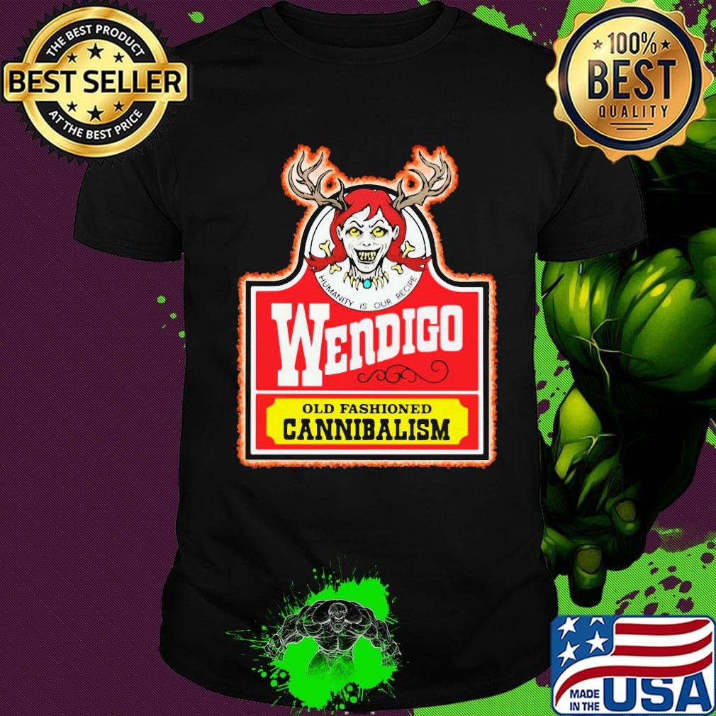 Humanity is our recipe wendigo old fashioned cannibalism shirt