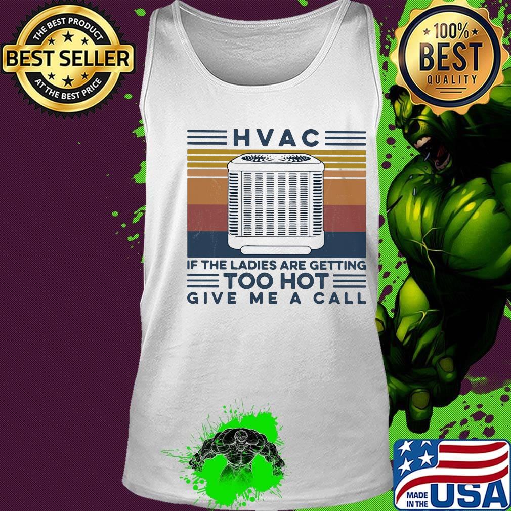 HVAC if the ladies are getting too hot give me a call vintage retro s Tank top HVAC if the ladies are getting too hot give me a call vintage retro s Tank top