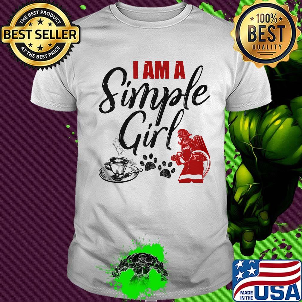 I am a simple girl coffee firefight shirt