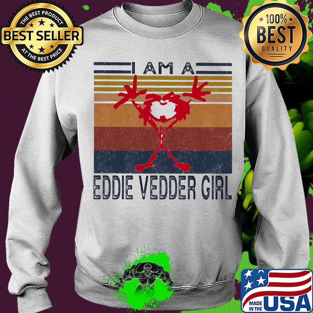 I am an eddie vedder girl vintage retro s Sweater I am an eddie vedder girl vintage retro s Sweater
