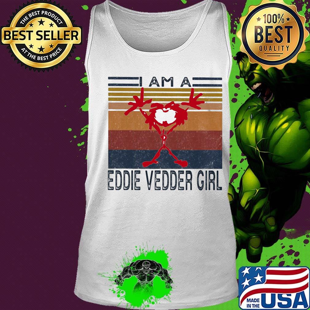 I am an eddie vedder girl vintage retro s Tank top I am an eddie vedder girl vintage retro s Tank top