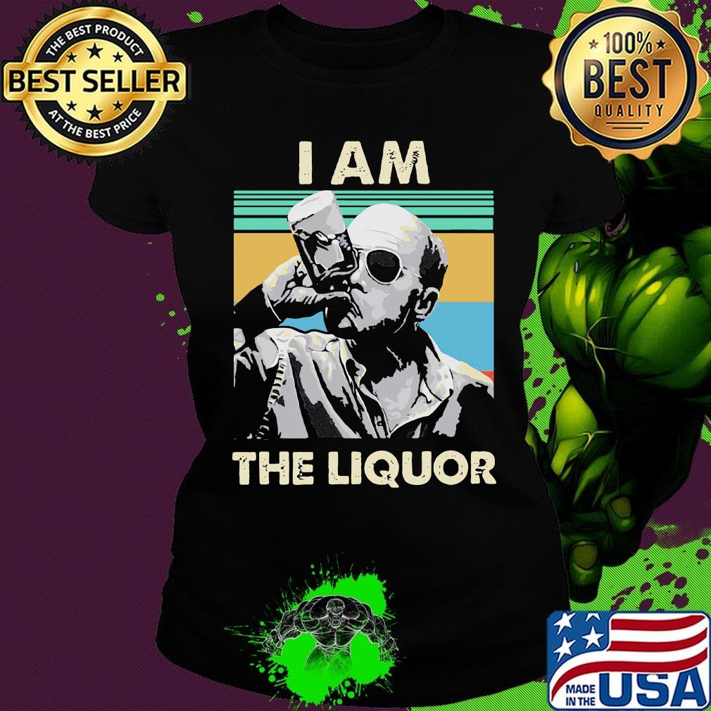 I am the liqour vintage s Ladies tee I am the liqour vintage s Ladies tee