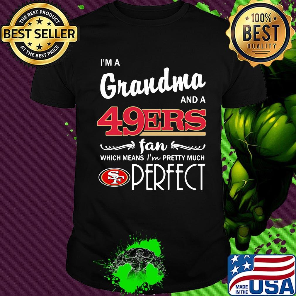 I get my attitude from a 49ers fan she is my grandma shirt
