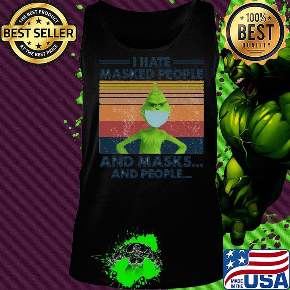 I hate masked people and masks and people Grinch vintage retro s Tank top I hate masked people and masks and people Grinch vintage retro s Tank top