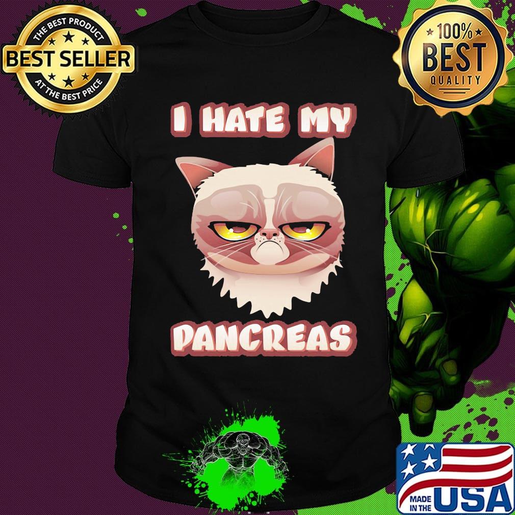 I Hate My Pancreas Shirt