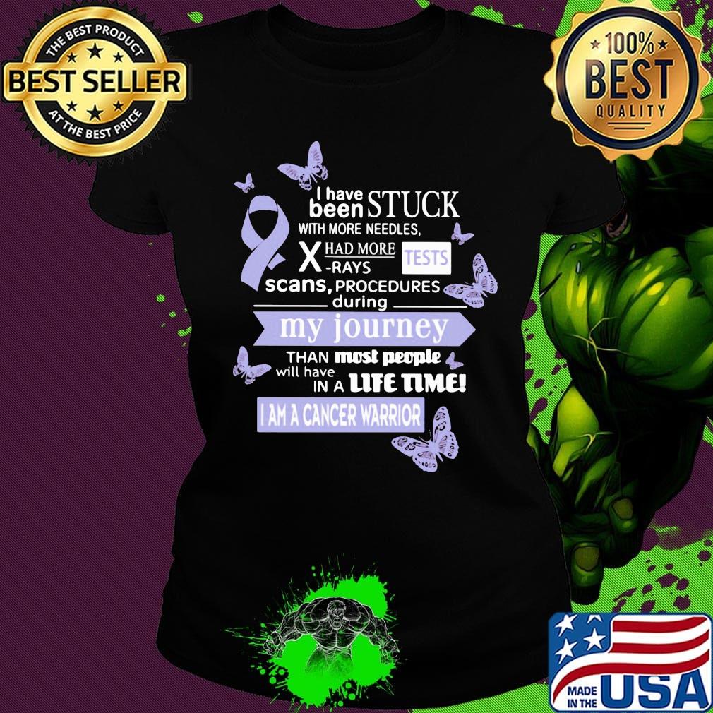 I have been stuck x-rays tests my journey most people in a life time I am a cancer warrior s Ladies tee I have been stuck x-rays tests my journey most people in a life time I am a cancer warrior s Ladies tee