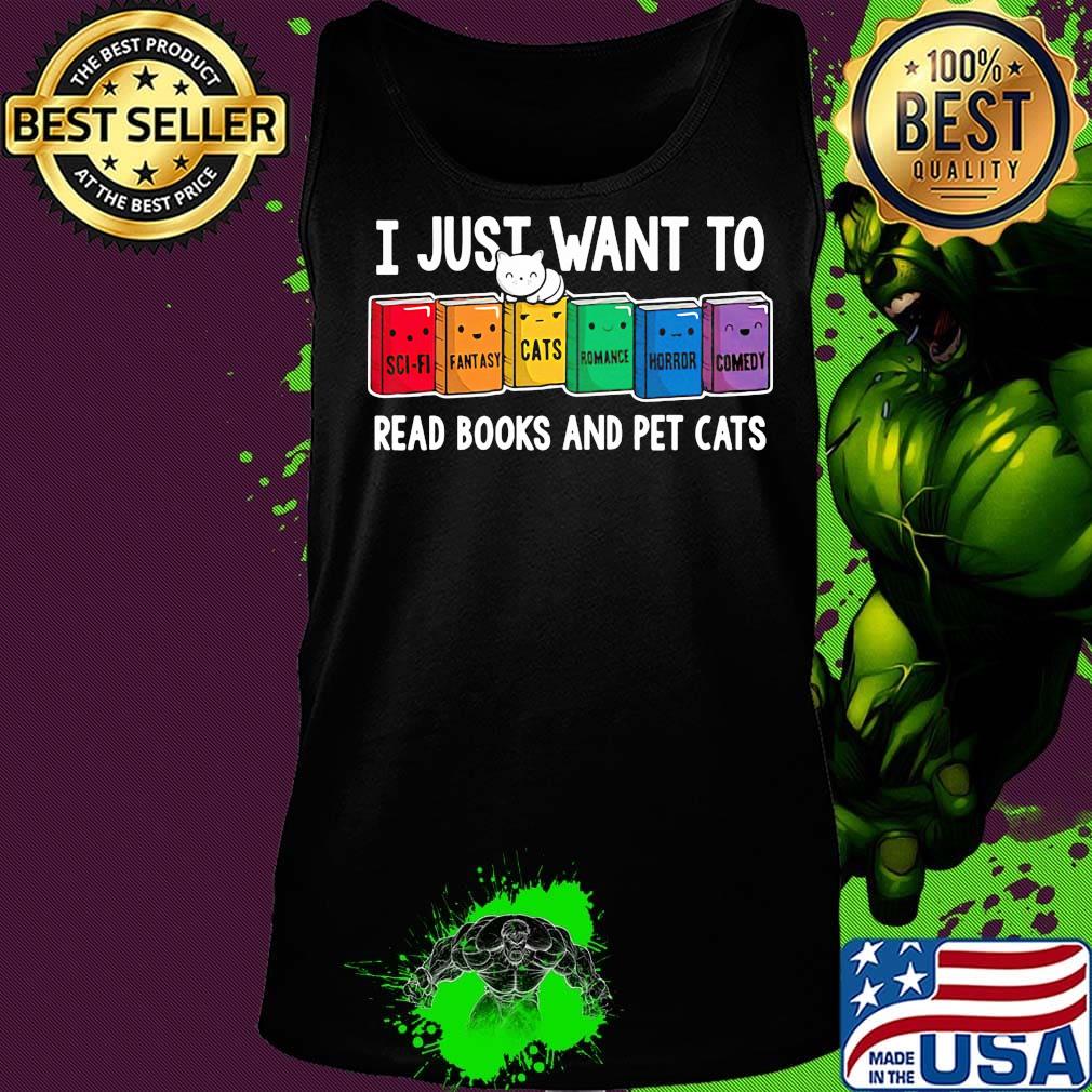 I just want to read books and pet cats s Tank top I just want to read books and pet cats s Tank top