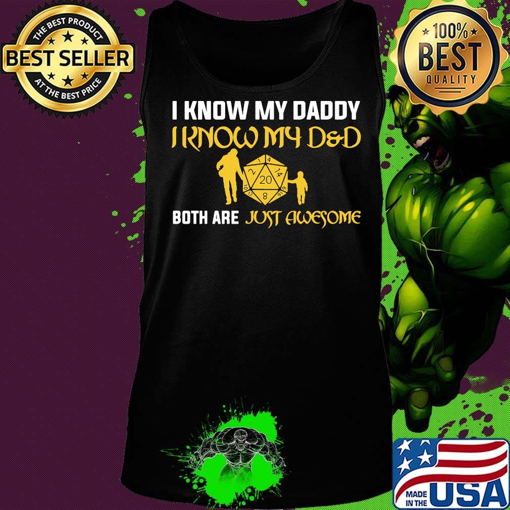 I know my daddy i know my dad both are just awesome s Tank top I know my daddy i know my dad both are just awesome s Tank top