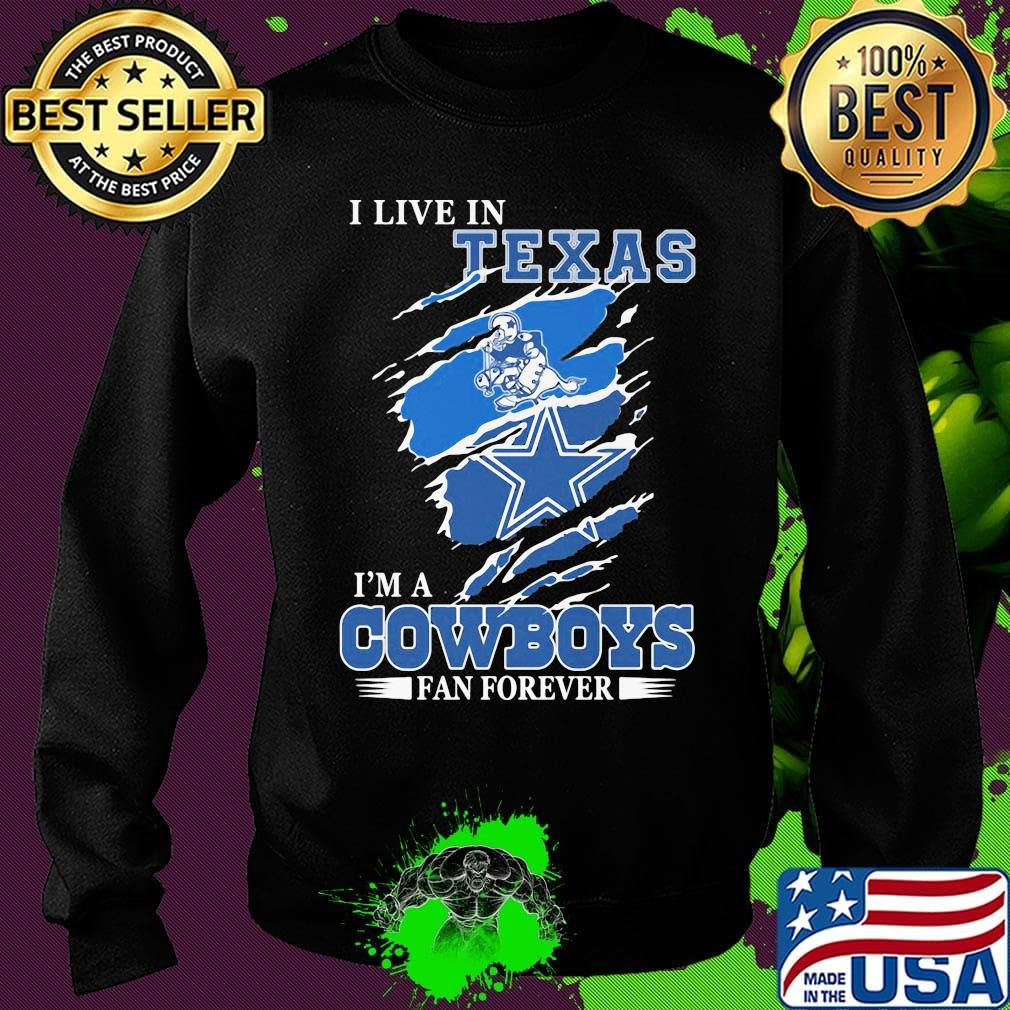 I live in texas i'm a dallas cowboys fan forever s Sweater I live in texas i'm a dallas cowboys fan forever s Sweater