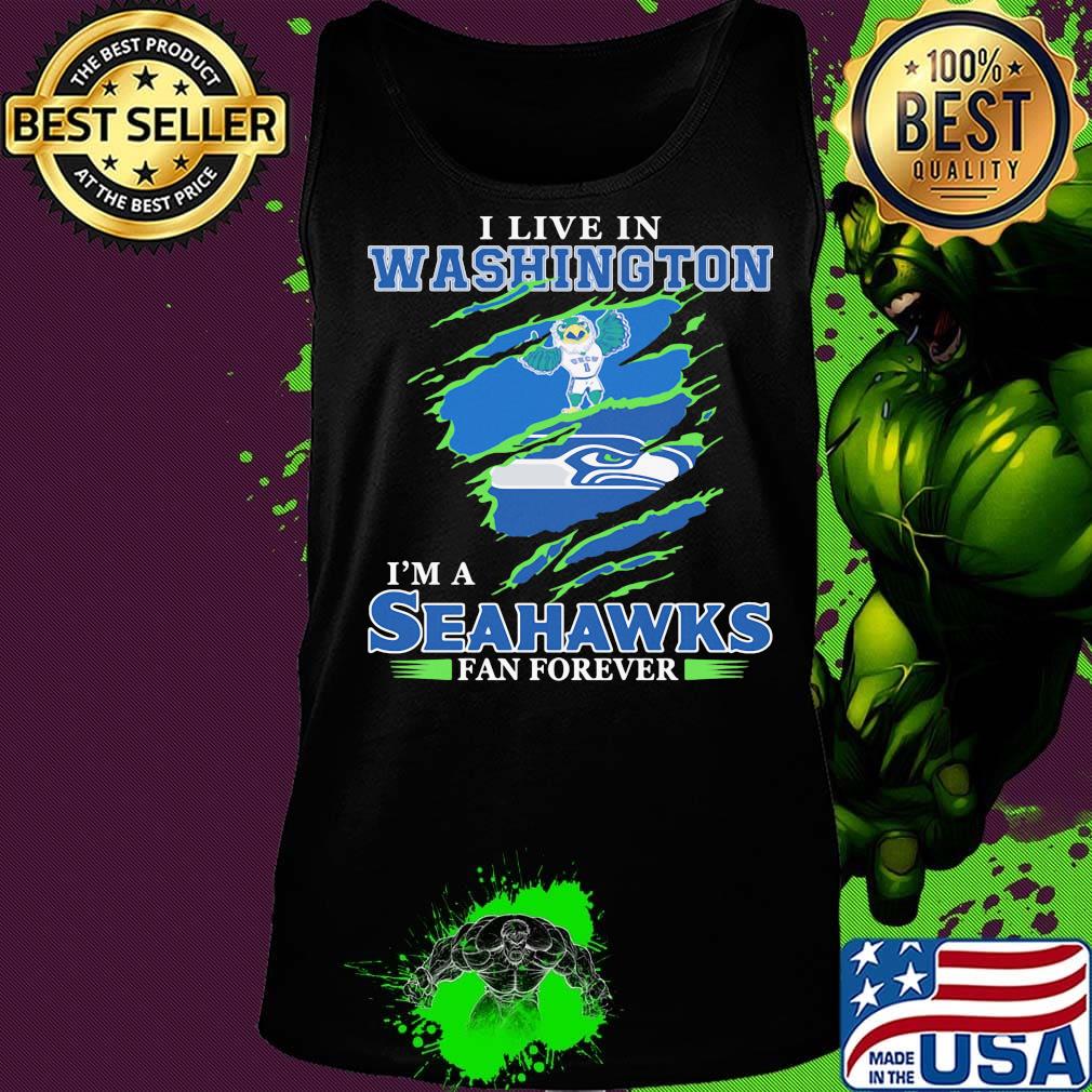 I live in washington i'm a seahawks fan forever s Tank top I live in washington i'm a seahawks fan forever s Tank top