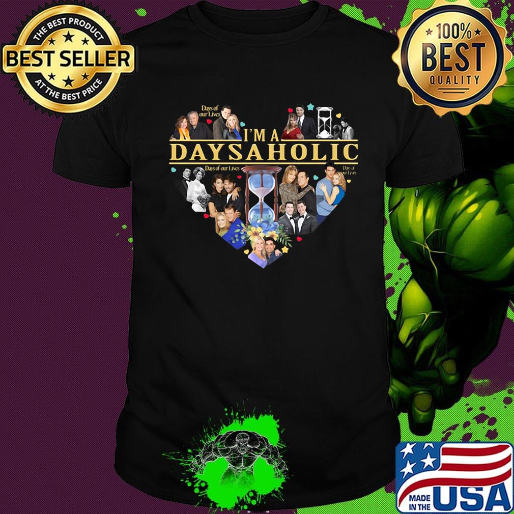 I'm a days a holic heart shirt
