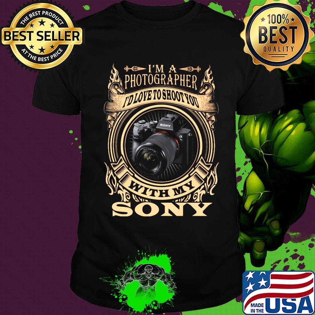 I'm a photographer i'd love to shoot you with my sony shirt