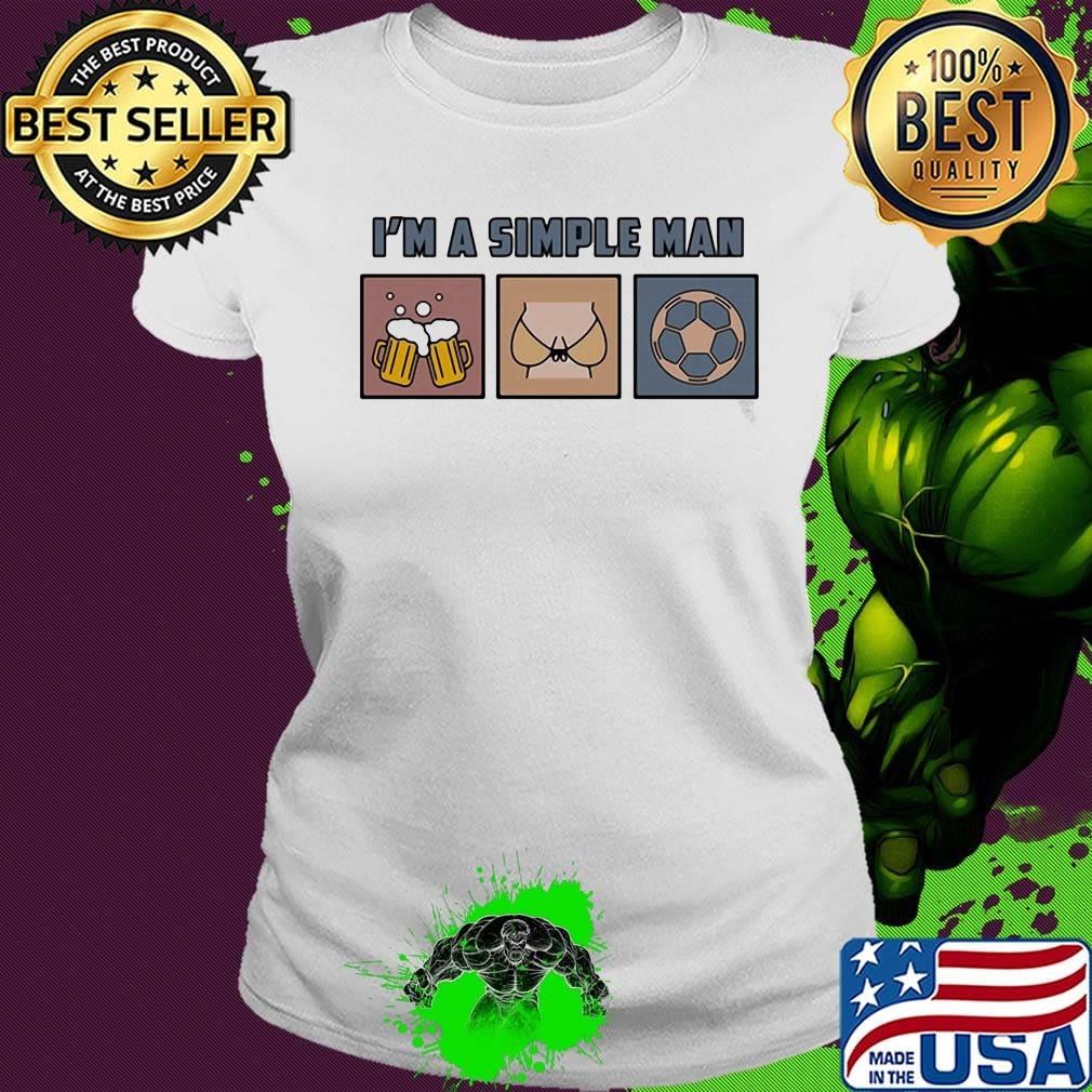 I'm a simple man beer lady and soccer s Ladies tee I'm a simple man beer lady and soccer s Ladies tee