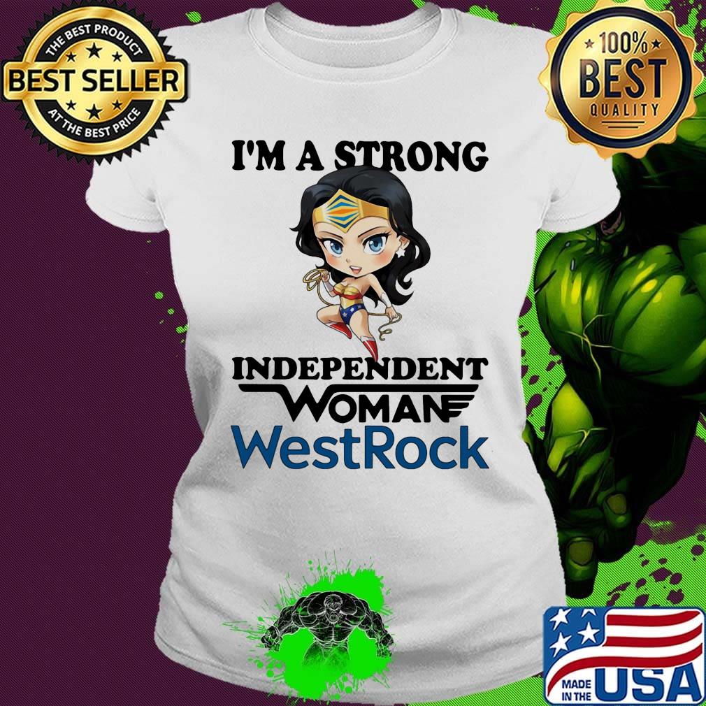 I'm a strong independent woman westrock s Ladies tee I'm a strong independent woman westrock s Ladies tee
