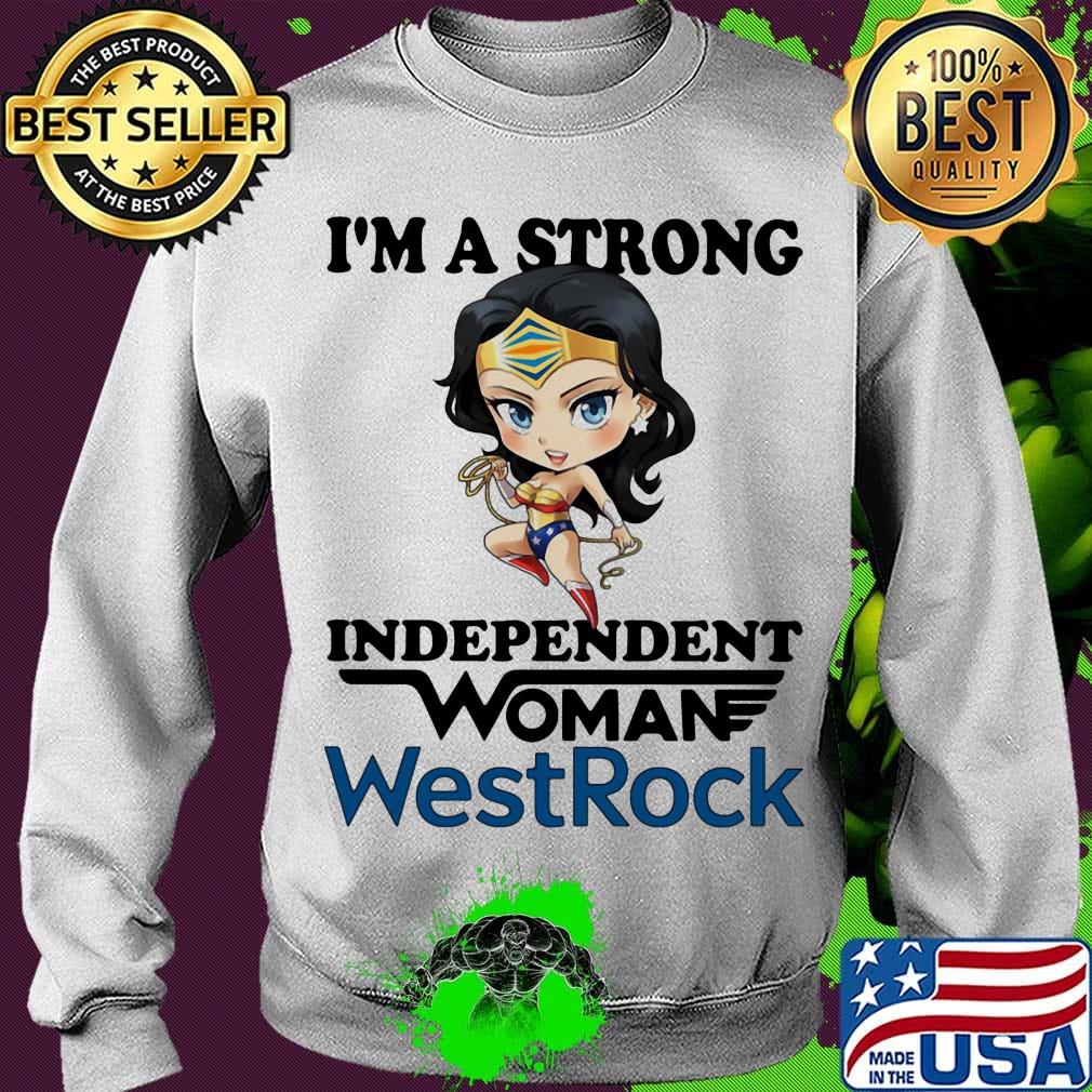 I'm a strong independent woman westrock s Sweater I'm a strong independent woman westrock s Sweater