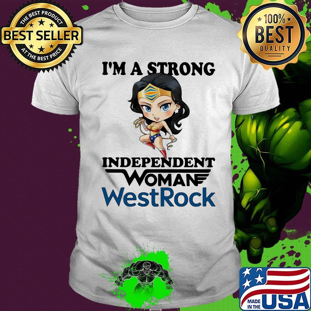 I'm a strong independent woman westrock shirt