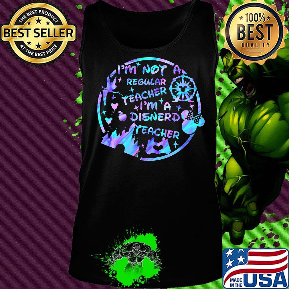 I'm not regular teacher I'm a disnerd teacher s Tank top I'm not regular teacher I'm a disnerd teacher s Tank top