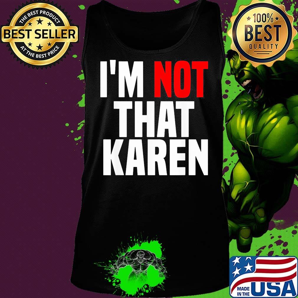 I'm not that karen s Tank top I'm not that karen s Tank top
