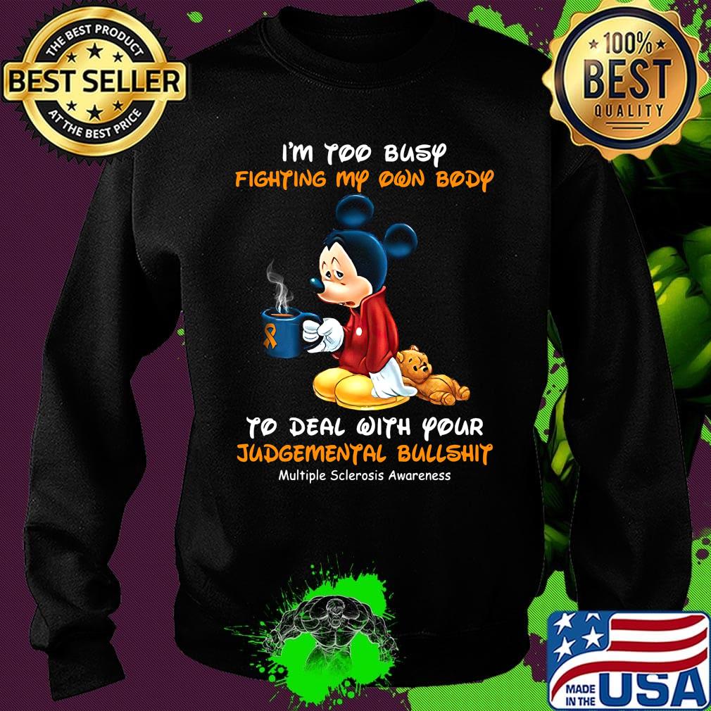 I'm too busy fighting my own body to deal with your mickey mouse cancer awareness s Sweater I'm too busy fighting my own body to deal with your mickey mouse cancer awareness s Sweater