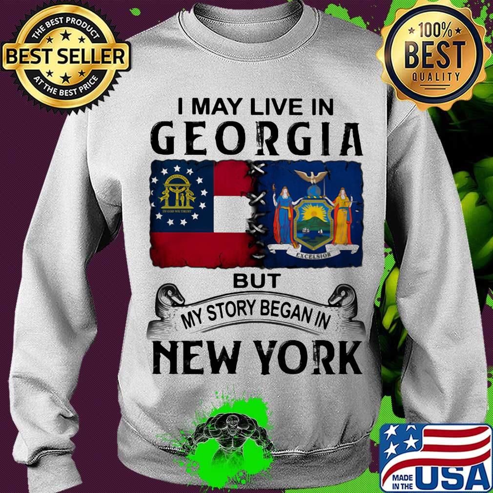 I may live in georgia but my story began in new york s Sweater I may live in georgia but my story began in new york s Sweater