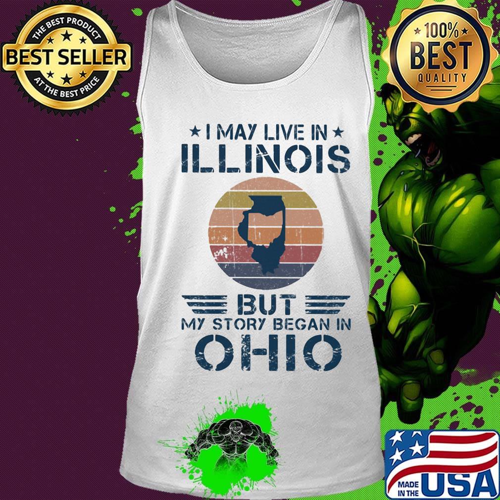 I may live in illinois but my story began in ohio vintage retro s Tank top I may live in illinois but my story began in ohio vintage retro s Tank top