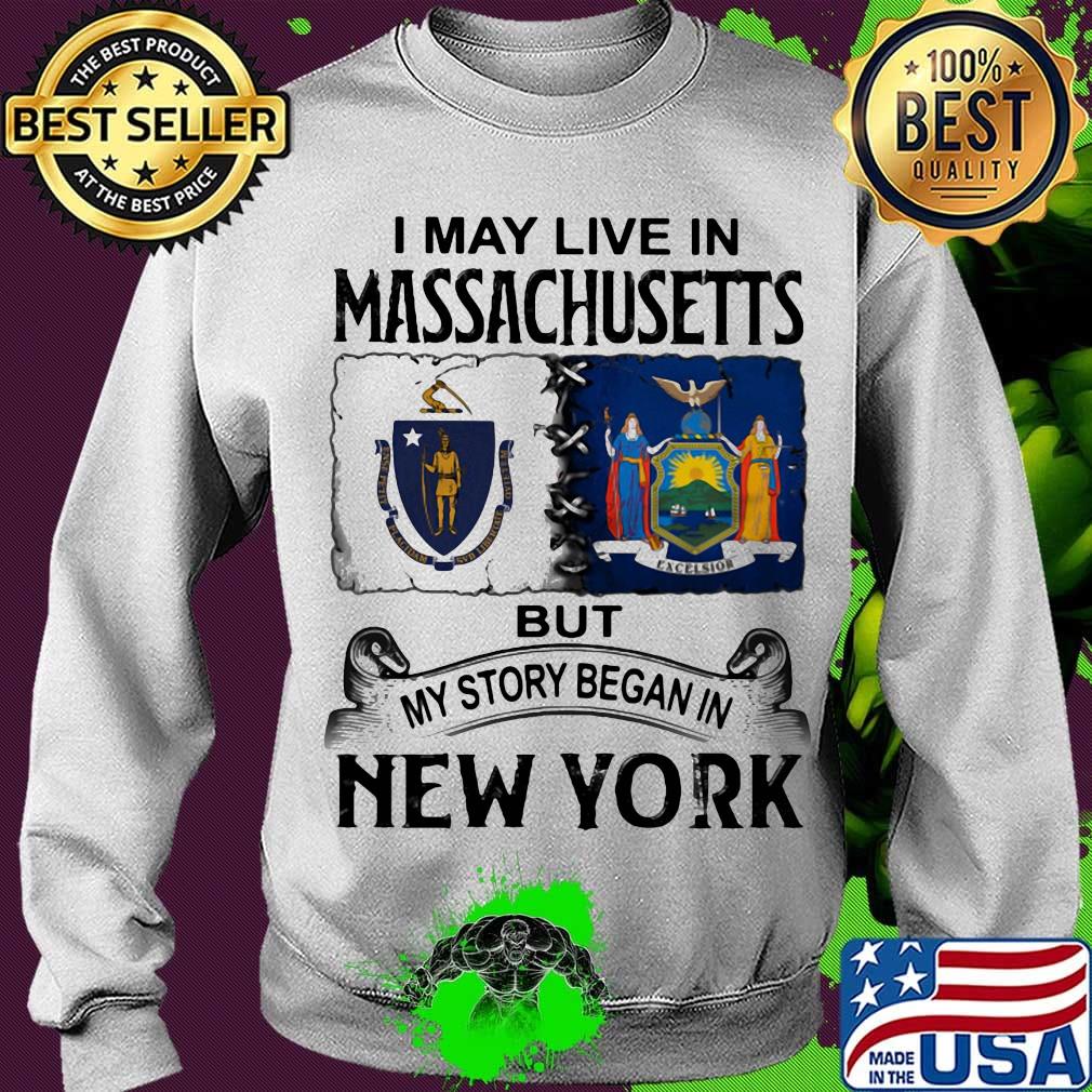 I may live in massachusetts but my story began in new york s Sweater I may live in massachusetts but my story began in new york s Sweater