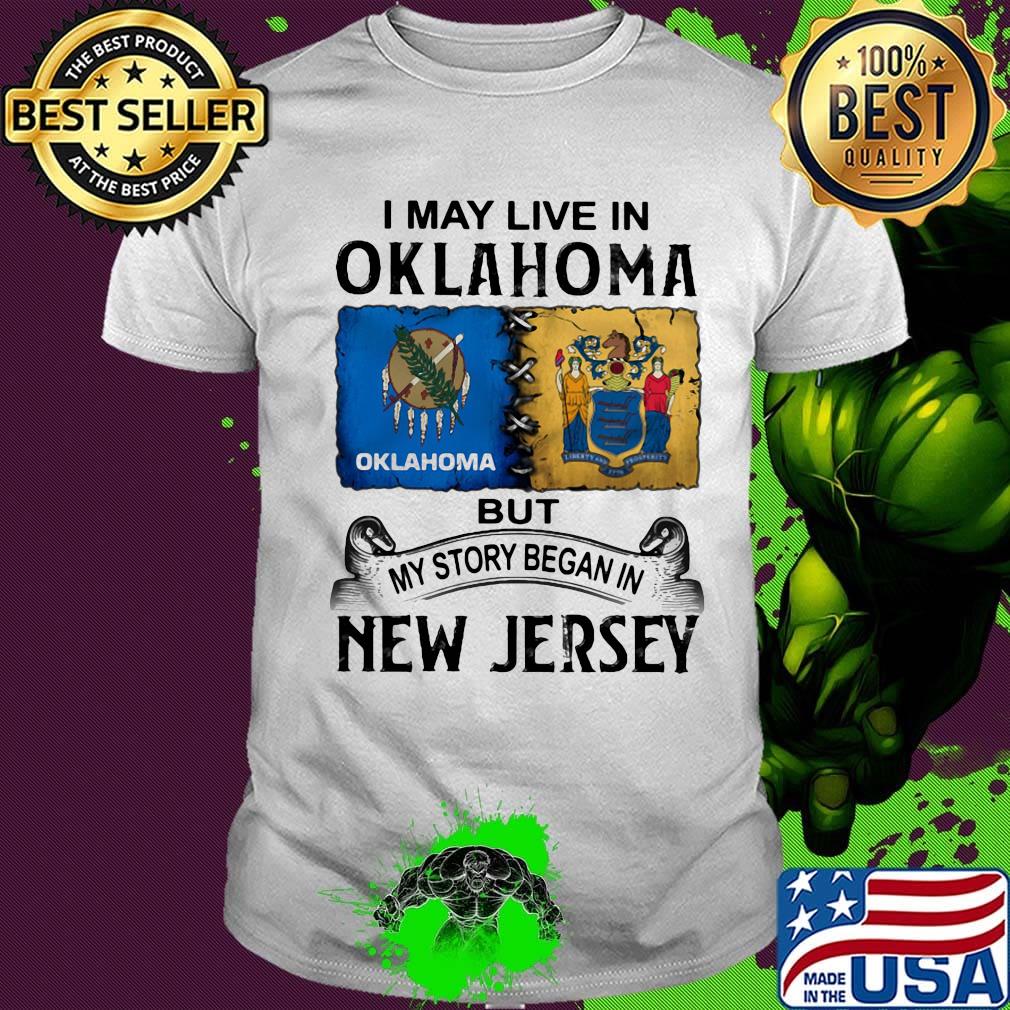 I may live in Oklahoma but my story began in New Jersey shirt