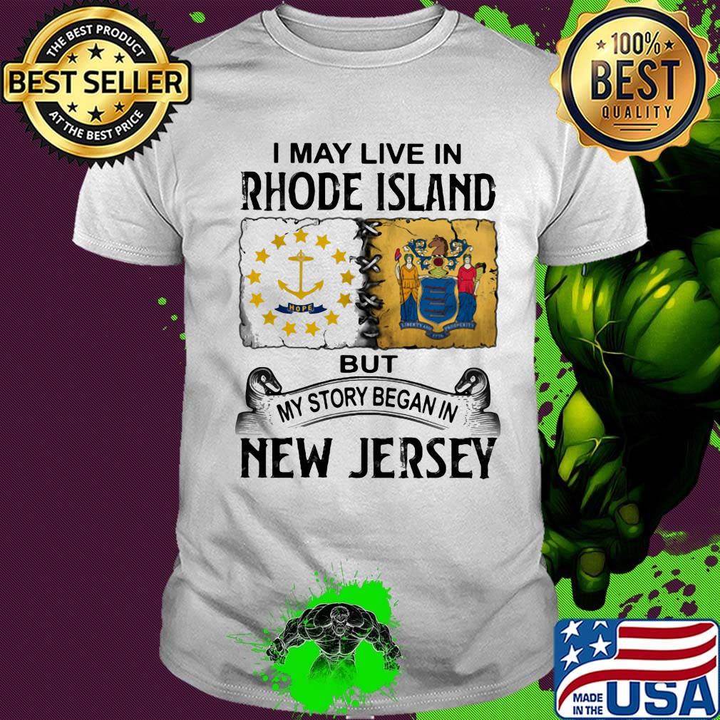 I may live in Rhode Island but my story began in New Jersey shirt