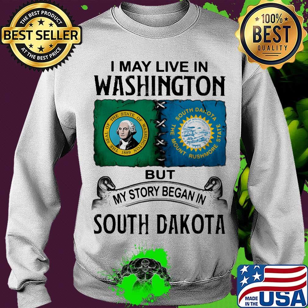 I may live in washington but my story began in south dakota s Sweater I may live in washington but my story began in south dakota s Sweater