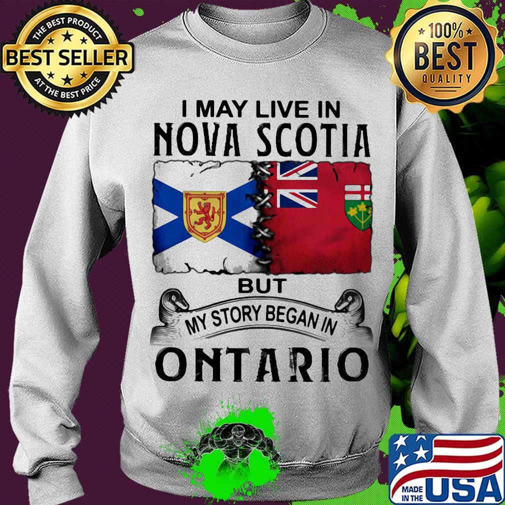 I may live nova scotia but my story began in ontario s Sweater I may live nova scotia but my story began in ontario s Sweater