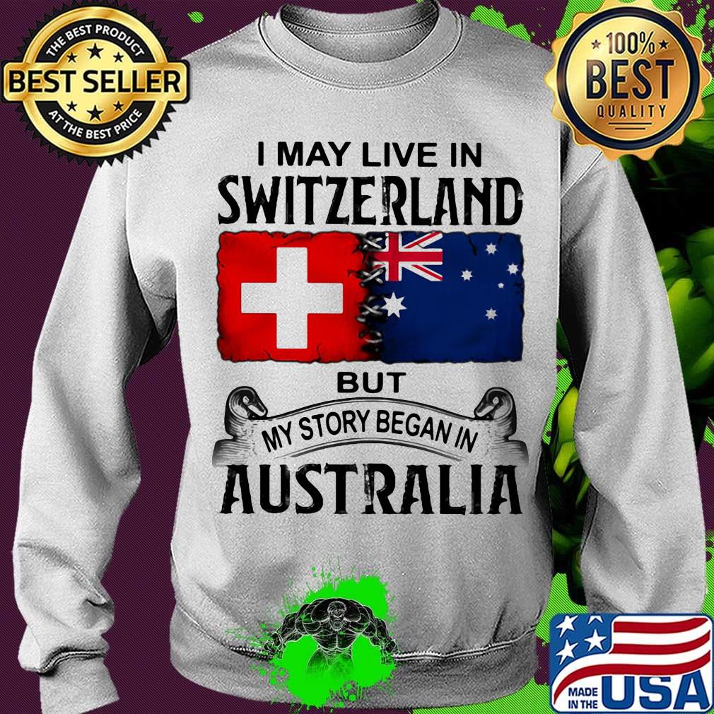 I may live switzerland but my story began in australia s Sweater I may live switzerland but my story began in australia s Sweater