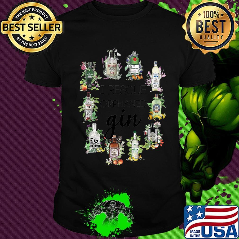 I rescue orphaned gin wine flowers shirt