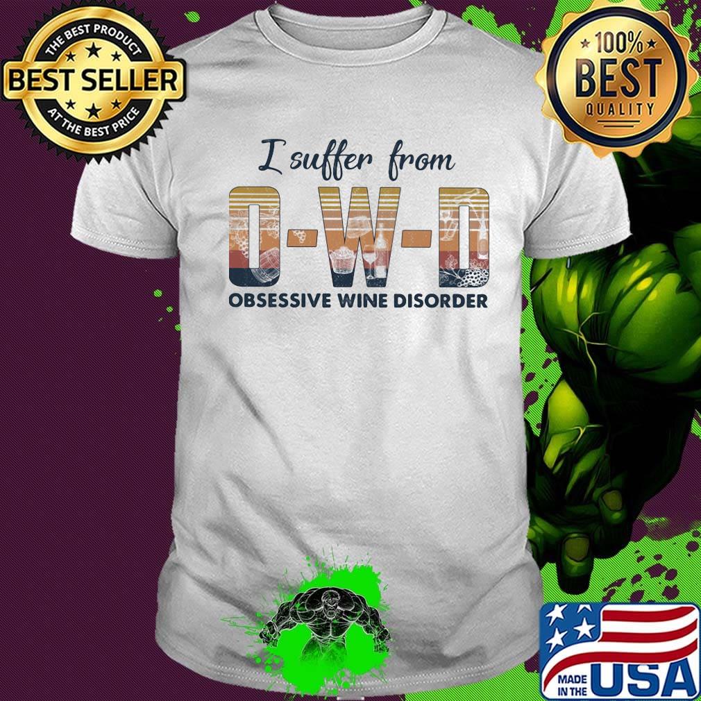 I suffer from OWD obsessive wine disorder vintage retro shirt