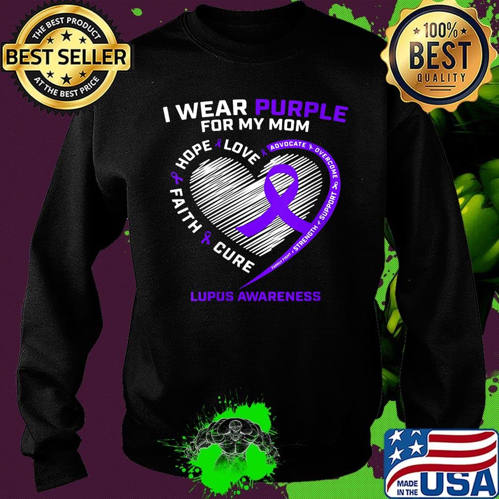I wear purple for my mom love hope faith cure lupus awareness heart s Sweater I wear purple for my mom love hope faith cure lupus awareness heart s Sweater