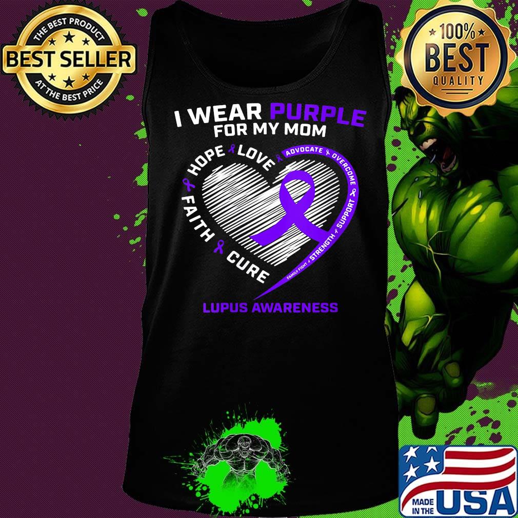 I wear purple for my mom love hope faith cure lupus awareness heart s Tank top I wear purple for my mom love hope faith cure lupus awareness heart s Tank top