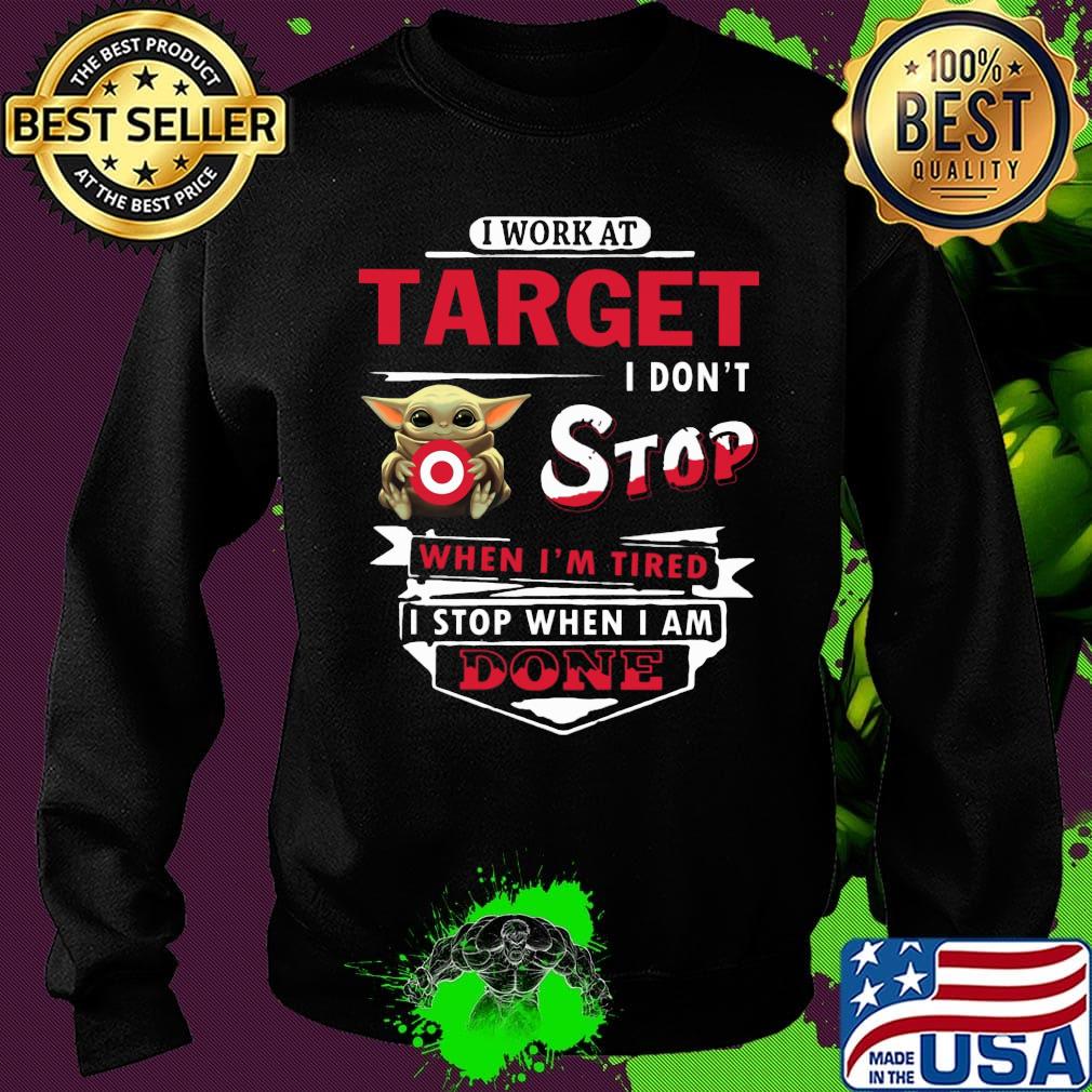 I work at Target I don't stop when I'm tired Baby Yoda s Sweater I work at Target I don't stop when I'm tired Baby Yoda s Sweater