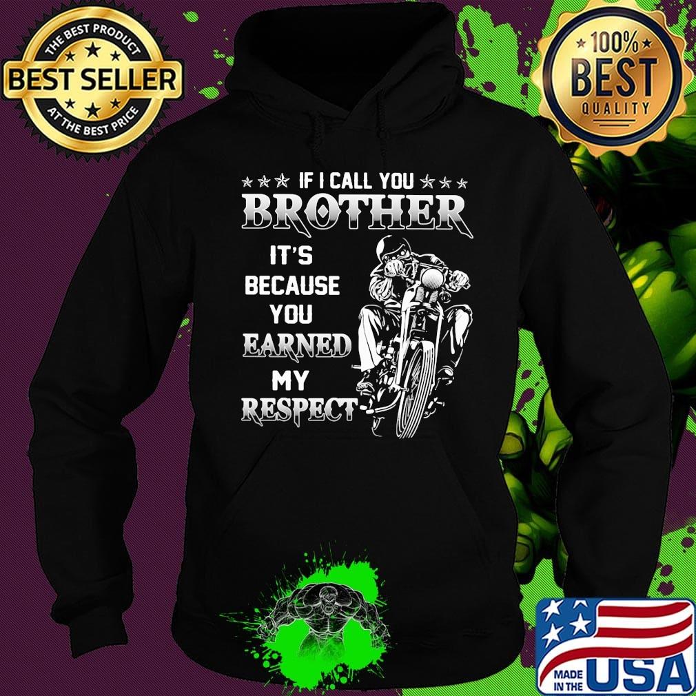 If i call you brother it's because you earned my respect motocross s Hoodie If i call you brother it's because you earned my respect motocross s Hoodie